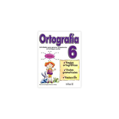 Ortografia 6: Actividades Para Generar Competencias En La Lengua Escrita