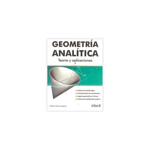 Geometria Analitica: Teoria Y Aplicaciones