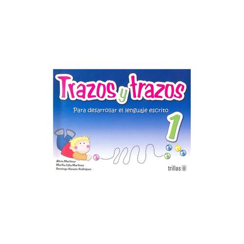 Trazos Y Trazos 1: Para Desarrollar El Lenguaje Escrito