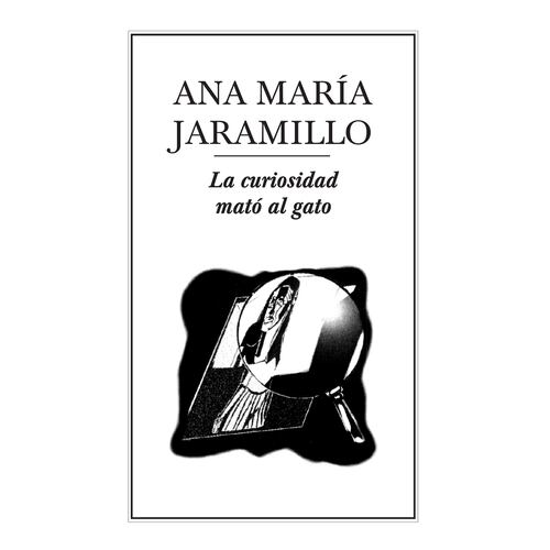 La curiosidad mató al gato