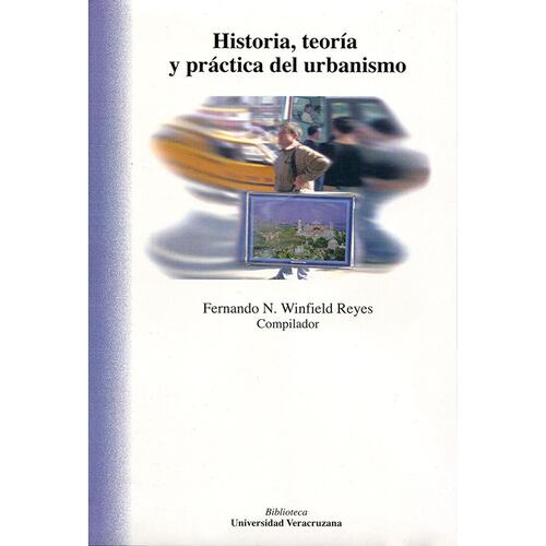 Historia, teoría y práctica del urbanismo