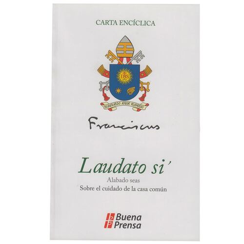 Carta Encíclica Laudato si: Sobre el cuidado de la casa común