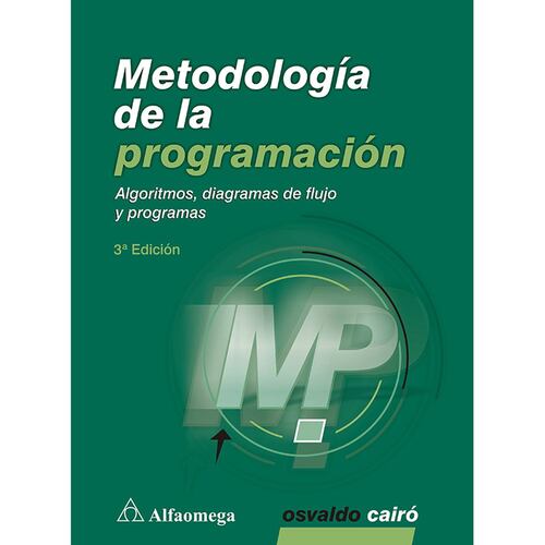 Metodología De La Programación Algoritmos, Diagramas De Flujo Y Programas