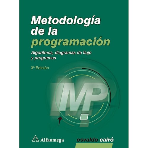Metodología De La Programación Algoritmos, Diagramas De Flujo Y Programas
