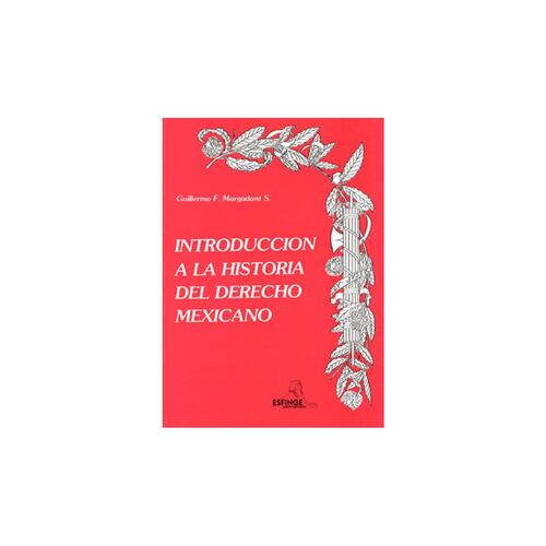Introducción A La Historia Del Derecho Mexicano