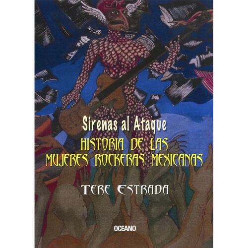 Sirenas al ataque. Historia de las rockeras mexicanas