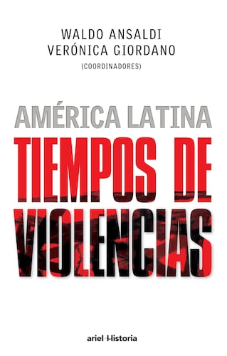 América Latina. Tiempos de violencias