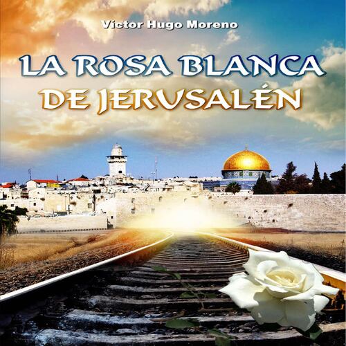 La rosa blanca de Jerusalén