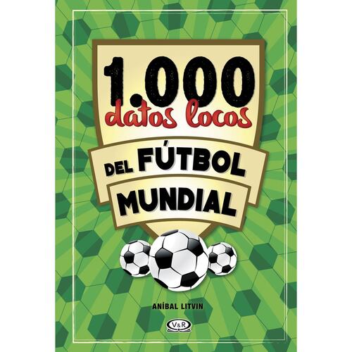 1000 Datos Locos Del Fútbol Mundial