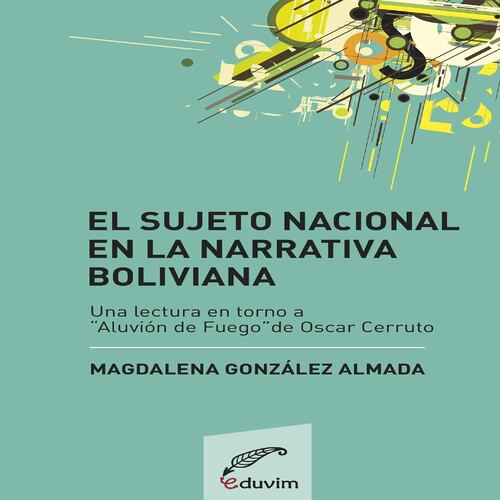 El sujeto nacional en la narrativa boliviana