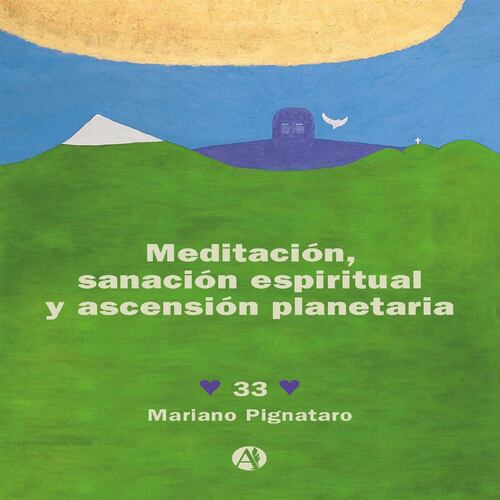 Meditación, sanación espiritual y ascensión planetaria