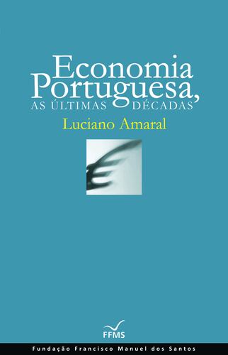 Economia Portuguesa, As Últimas Décadas