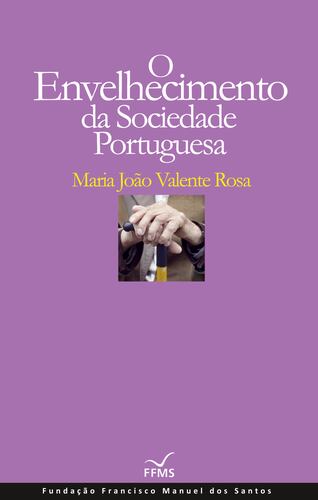 O Envelhecimento da Sociedade Portuguesa