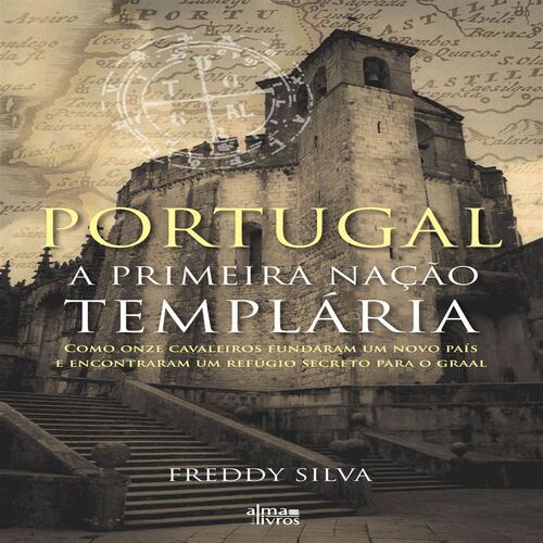 Portugal - A Primeira Nação Templária