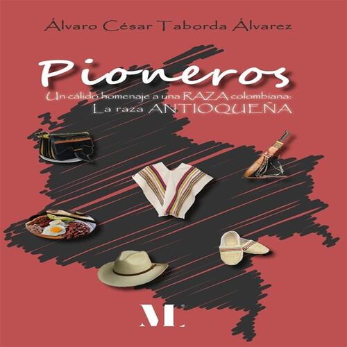 Pioneros.Un cálido homenaje a una RAZA colombiana: La raza ANTIOQUEÑA