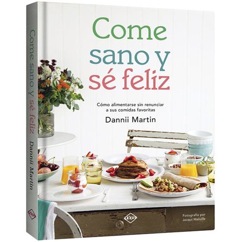 Come sano y sé feliz
