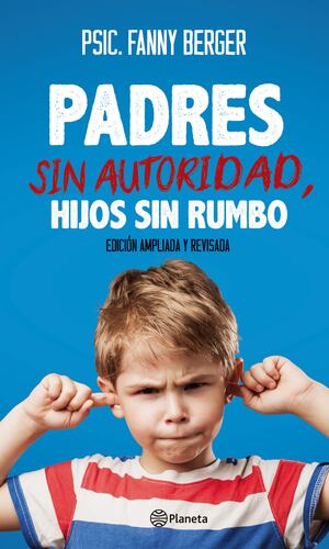 Padres sin autoridad, hijos sin rumbo