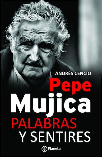 Pepe Mujica, palabras y sentires