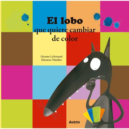 Mis pequeñas aventuras el lobo que quiere cambiar de color