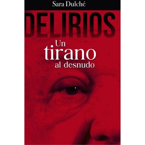 DELIRIOS: Un tirano al desnudo