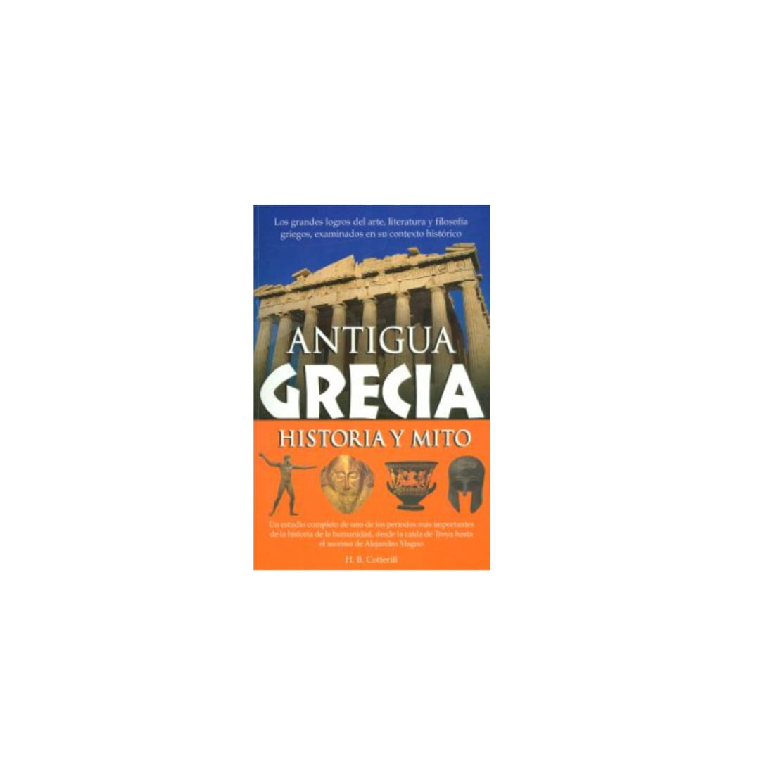 Antigua Grecia. historia y mito