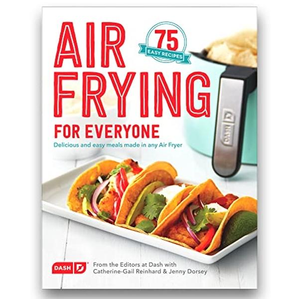 Dash Air Fryer Recipe Book for Healthier + Delicious Meals, Snacks & Desserts, Over 70+ Easy to Follow Guides, Cookbook